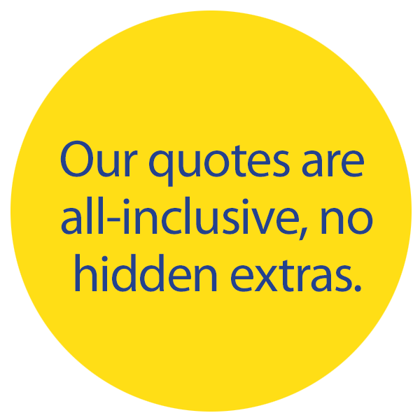 Our quotes are all inclusive